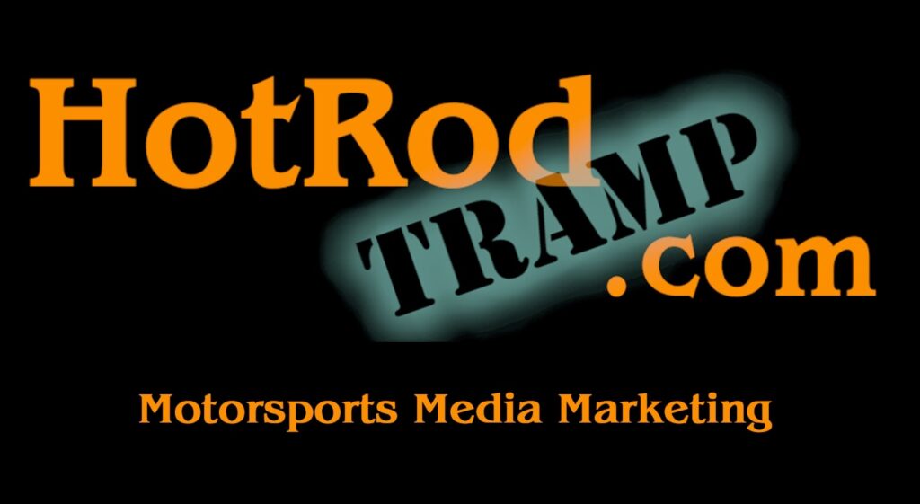 To Learn More about HotRodTramp Motorsports Media Marketing you can CLICK on the LOGO Below & get some Information
