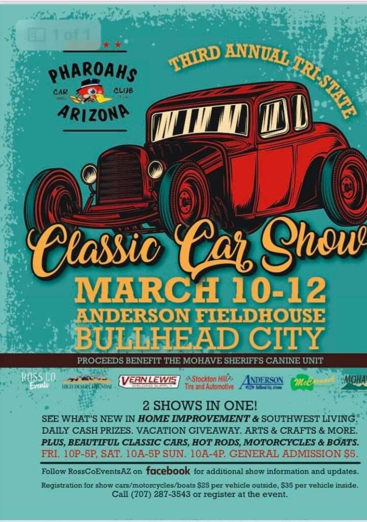 Pharoahs Car Club Arizona 3rd Annual Tri-State Classic Car Show March 10-12 Bullhead City, Az. CLICK Flyer Below for Information