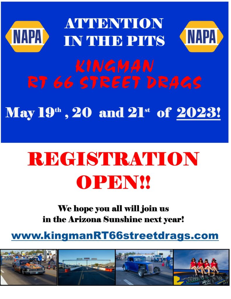 Annual Kingman Arizona Route 66 Street Drags May 19, 20 & 21, 2023 on Route 66 Kingman Arizona CLICK Flyer Below for Information