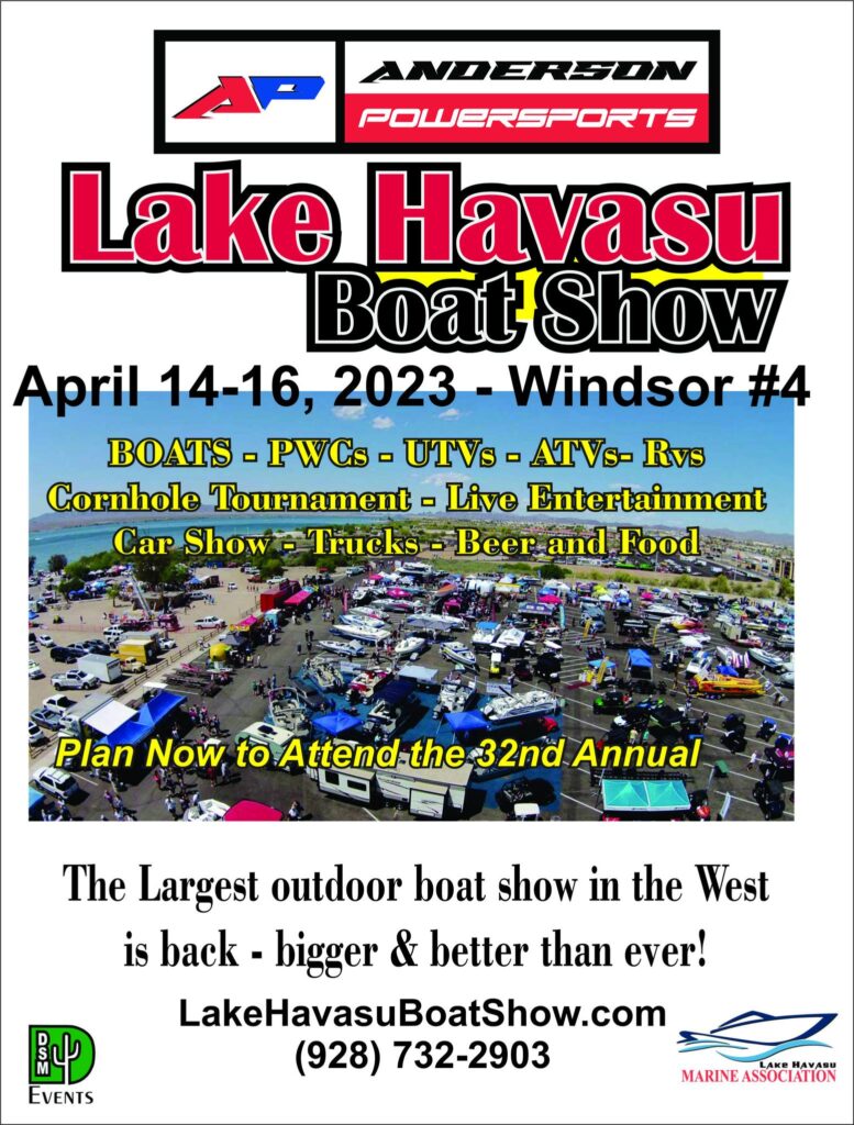 Lake Havasu Boat Show April 14th - 16th, 2023 Lake Havasu City Arizona Windsor #4 Havasu State Park, CLICK Poster Below for Information